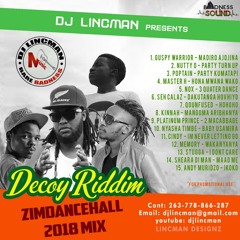 Decoy Riddim Official Mixtape DJ Lincman [Zimdancehall 2018 Mix]