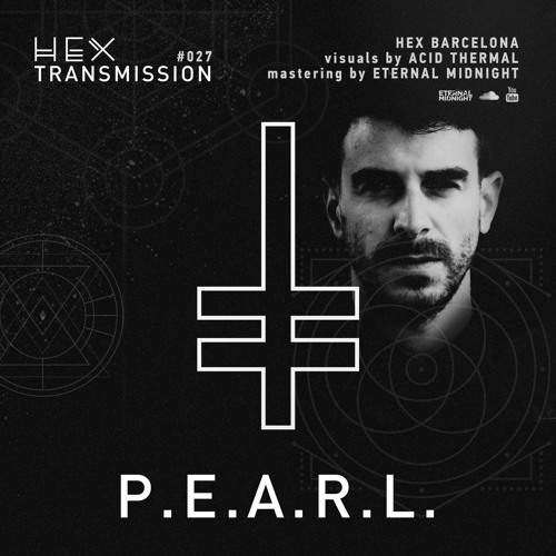 HEX Transmission #027 - P.E.A.R.L.