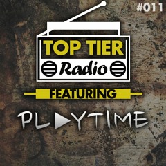 Top Tier Radio (011) ft. Playtime