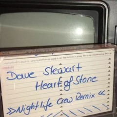 Dave Stewart - Heart Of Stone (Nightlife Crew ReWork)