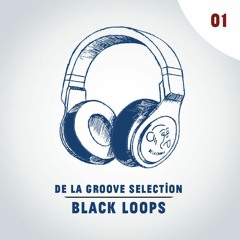 De La Groove Selection - Black Loops