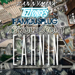 EARNIN - Zannymark x TezFor6es x 1FamousPlug x Tykolescout ( Prod.  LilMemphisBeats )
