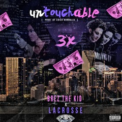 Untouchable ft. Lacro$$e (prod. by Eric Bardales)