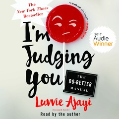I'm Judging You by Luvvie Ajayi, audiobook excerpt