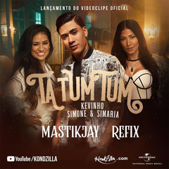 Mc - Kevinho - Ta Tum Tum (MastikJay Re-Fix)Free Download**