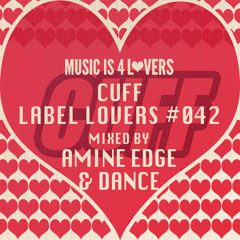 CUFF - Label Lovers #042 mixed by Amine Edge & DANCE [Musicis4Lovers.com]
