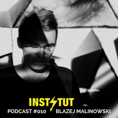 Instytut Podcast #010 - Blazej Malinowski