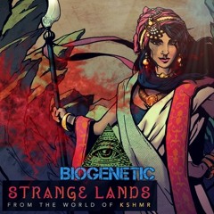 KSHMR - Strange Lands (Biogenetic Remix)[FREE DOWNLOAD]
