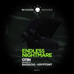 Otin - Endless Nightmare (Preview)[Wicked Waves Recordings] OUT NOW !!!