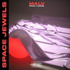 MALV - SPACE JEWELS (Prod. HBOSS)