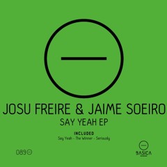 Josu Freire & Jaime Soeiro - Seriously (Original Mix)