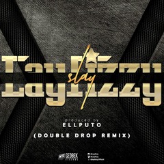 Laylizzy - Slay (Double Drop Remix)
