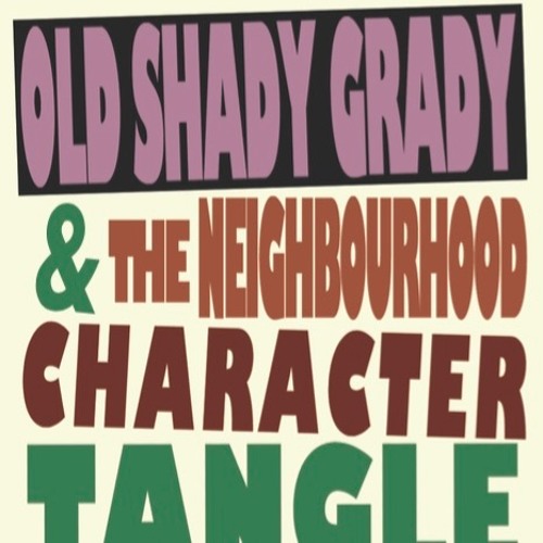 Old Shady Grady & The Neighbourhood Character - The Queen Of Bubbles