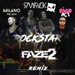 RAWPVCK - Rockstar (Feat. Rico Act & Milano The Don) (Faze2 Remix)