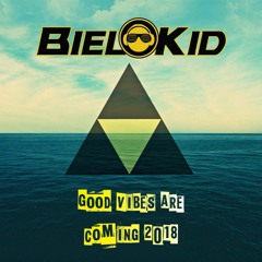 BielKid @ Good Vibes Are Coming 2018