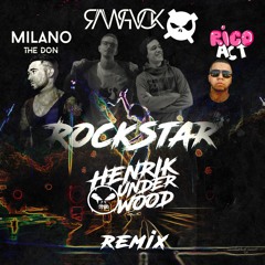 RAWPVCK - Rockstar (Feat. Rico Act & Milano The Don) (Henrik Underwood Remix)