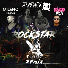 RAWPVCK - Rockstar (Feat. Rico Act & Milano The Don) (Darkerz Remix)