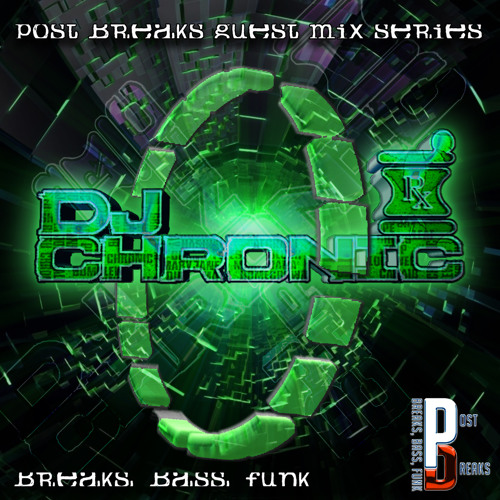 Post Breaks Exclusive Guest Mix Part 2 - DJ Chronic