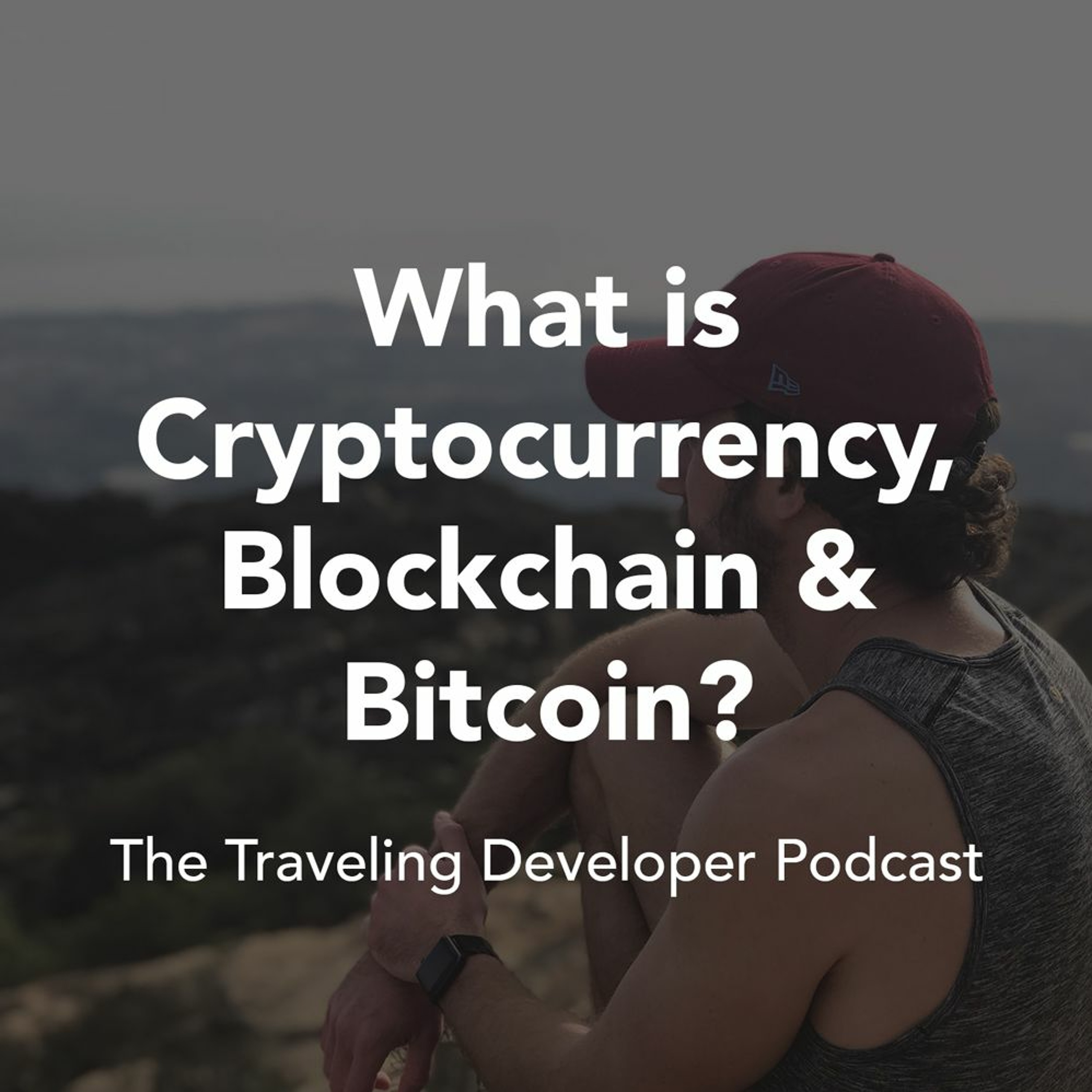 What Is Cryptocurrency, Blockchain & Bitcoin? episode artwork