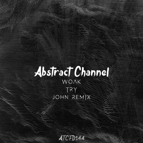 WOAK - Try (John Remix)