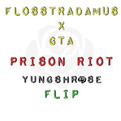 FLOSSTRADAMUS & GTA & LIL JON - PRISON RIOT (yung shrose jersey club flip)