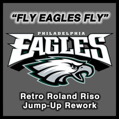 Fly Eagles Fly (Retro Roland Riso Jump-Up Rework)