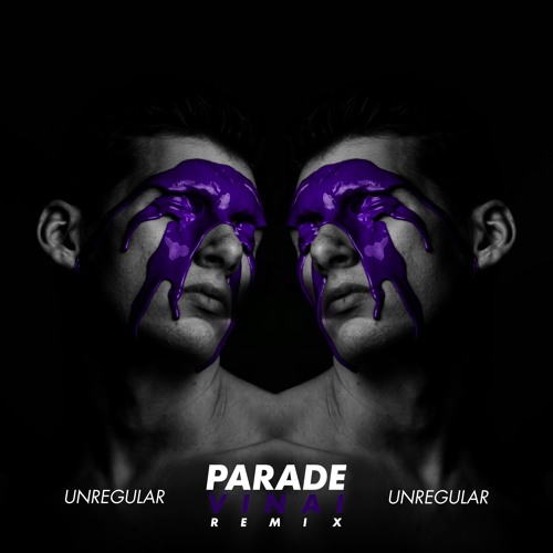 Vinai - Parade (Unregular Remix)