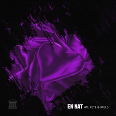 En Nat (Feat. ATL PETE & Mills)(prod. @chanelbigs)