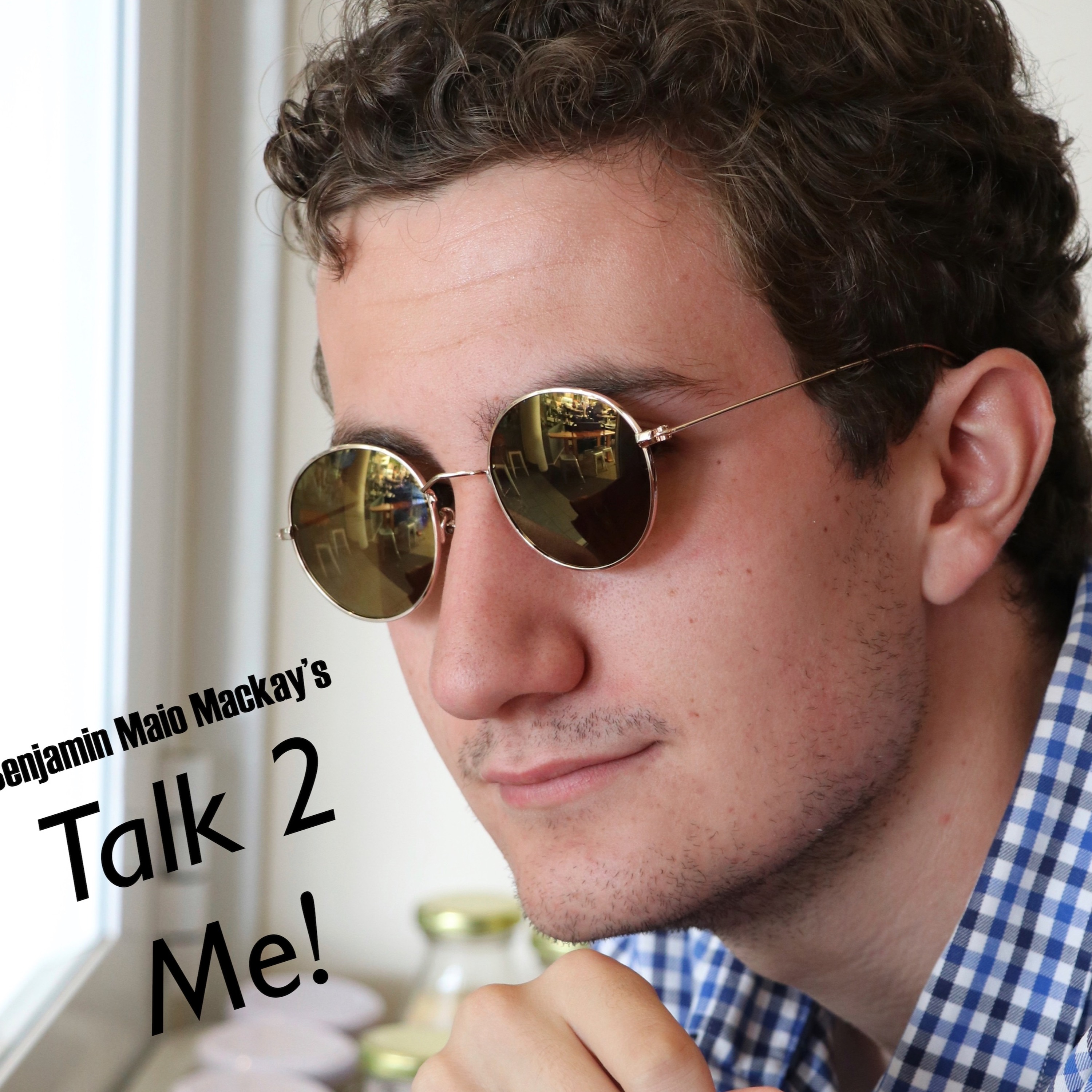 Benjamin Maio Mackay\'s Talk 2 Me