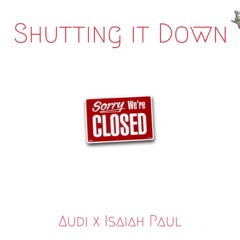 Shutting It Down (feat. Isaiah Paul) [prod. by Skarfase]