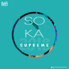 Blaqrose Supreme Presents Soka Supreme 2018 (Trinidad Edition)