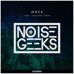 The Noisegeeks - Once (feat. Straight Curve)