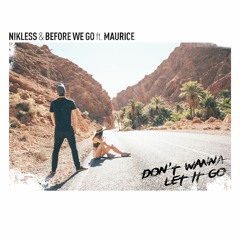 Nikless & BEFORE WE GO - Don't Wanna Let It Go (feat. Maurice)