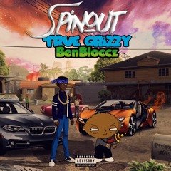 True Grizzy Spin Out FT Ben Bloccz