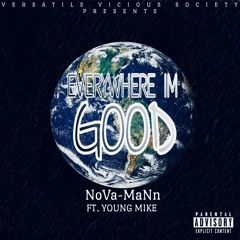 Everywhere Im Good ft. Young Mike