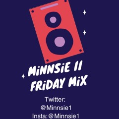 MiNNSiE II FRiDAY MiX