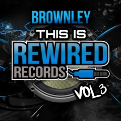 Brownley - This Is Rewired Records Vol 3 (Bouncy Melodies)