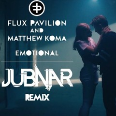 Flux Pavilion & Matthew Koma - Emotional (Jubnar Remix)