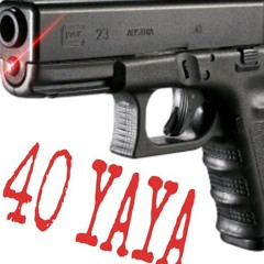40 YAYA #T$M
