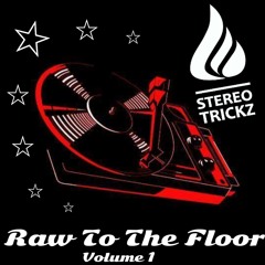 Stereo Trickz - Raw To The Floor Vol. 1 ☆Promo SNIPPET☆ - check description below for full free dl!