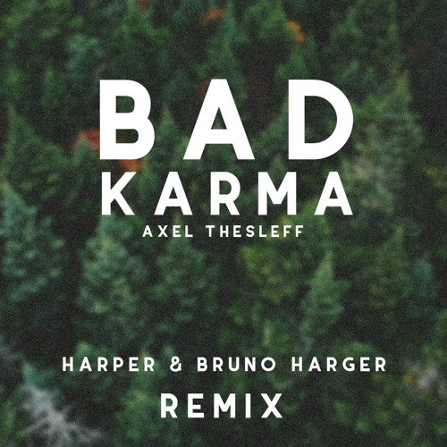 Axel Thesleff Bad Karma Harper Amp Bruno Harger Remix Free