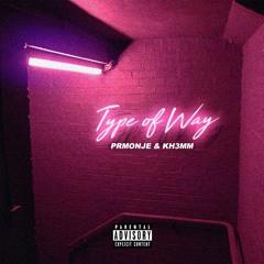 Type Of Way (S.T.O.W) - Prmonje x Kh3mm