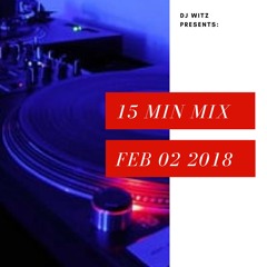 DJ WITZ - 15 MIN MIX (THE1873FM FEB 2ND 2018)