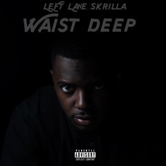 Waste Deep (Prod. By KidClass X RoarkBailey)