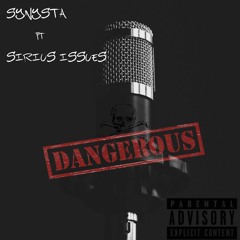 DANGEROUS Feat. Sirius Issues