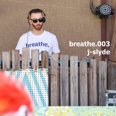 breathe.003 - J-Slyde - Rainbow Serpent 2018