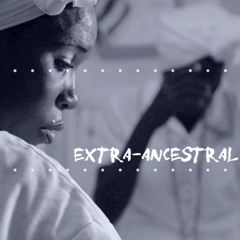Extra - Ancestral.  Feat Jimetta Rose