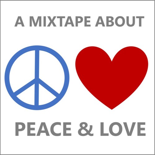 A Mixtape About Peace & Love