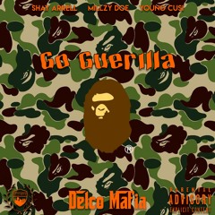Go Guerrilla (ft. Shay Arrell, DCM Millzy, Young Cusi)