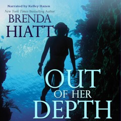 OUT OF HER DEPTH by Brenda Hiatt - narrated by KELLEY HAZEN